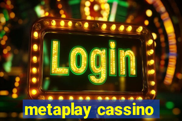 metaplay cassino